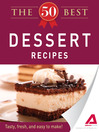 The 50 Best Dessert Recipes (eBook): Tasty, Fresh, and Easy to Make!